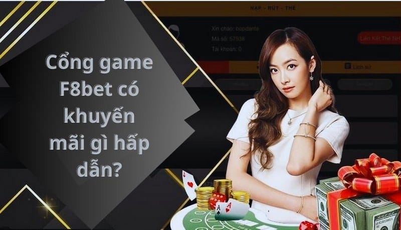 Cổng game F8bet có khuyến mãi gì hấp dẫn?