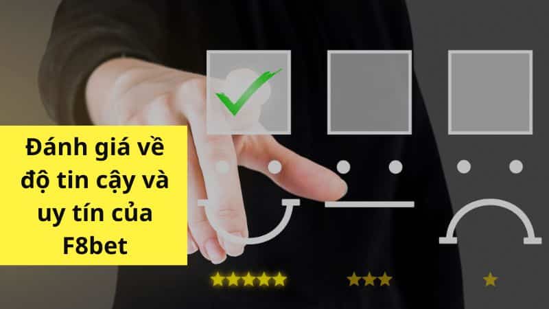 Đánh giá về độ tin cậy và uy tín của F8bet 