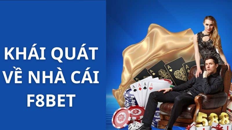 Khái quát về nhà cái F8bet 