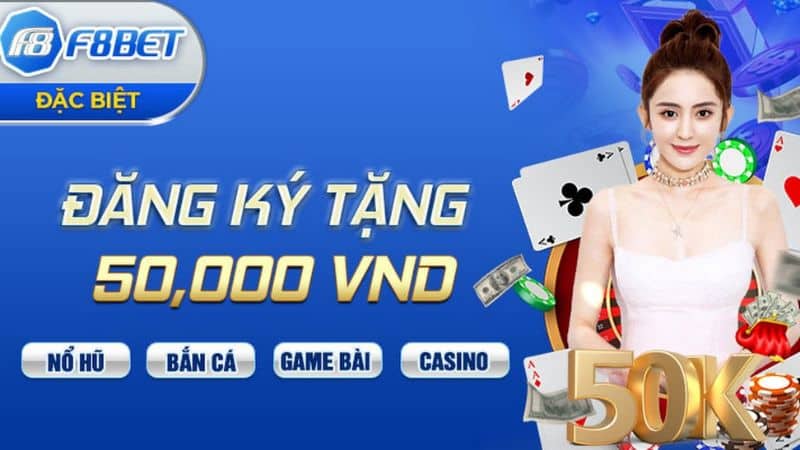 Các ưu đãi hấp dẫn khi đăng ký F8bet 