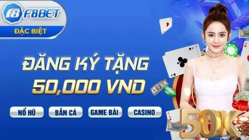 Ưu đãi đặc biệt của F8bet 50k 